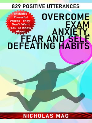 cover image of Overcome Exam Anxiety, Fear and Self Defeating Habits